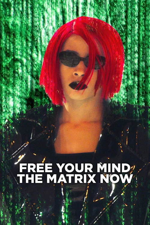 Постер: Free Your Mind: The Matrix Now