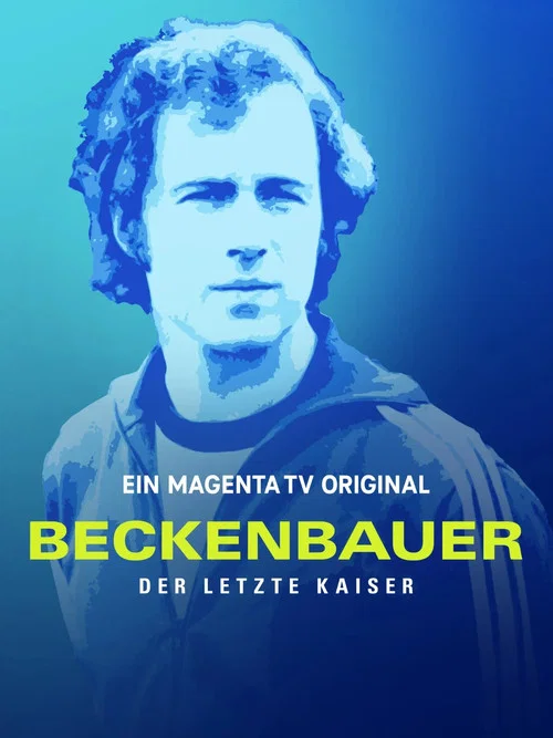 Постер: Beckenbauer - Der letzte Kaiser