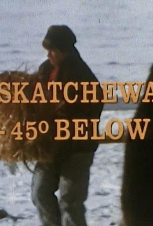 Постер: Saskatchewan: 45 Below