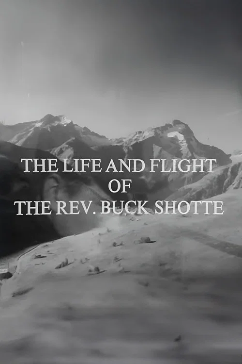 Постер: The Life and Flight of the Reverend Buck Shotte