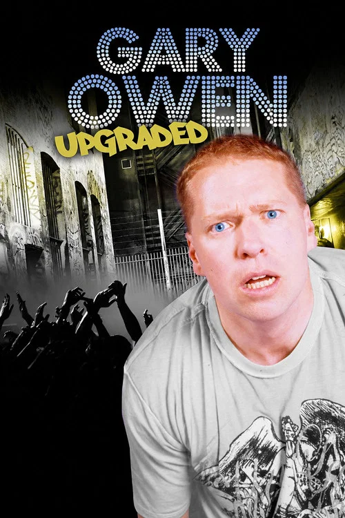 Постер: Gary Owen: Upgraded