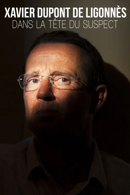 Постер: Xavier Dupont de Ligonnès: dans la tête du suspect