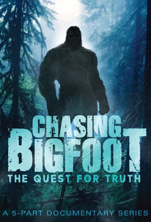 Постер: Chasing Bigfoot: The Quest for Truth