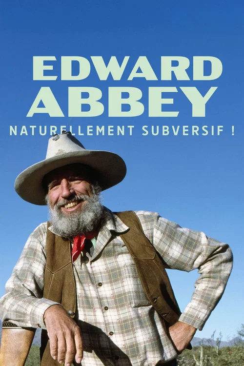 Постер: Edward Abbey, naturellement subversif!