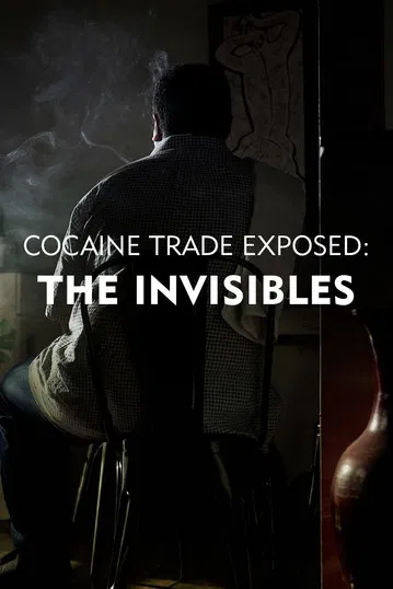 Постер: Cocaine Trade Exposed: The Invisibles