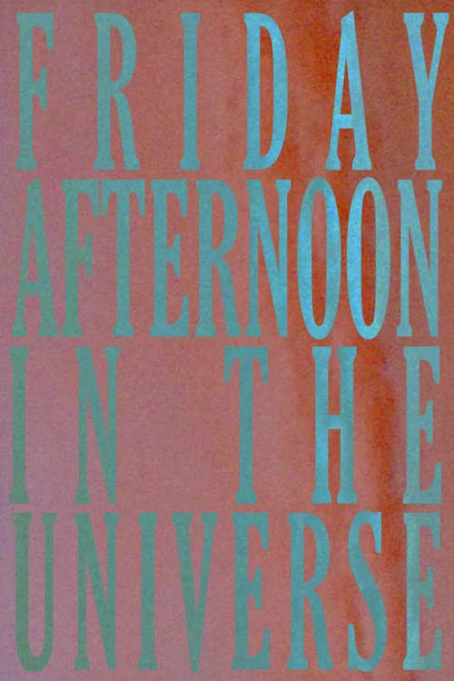 Постер: Friday Afternoon in the Universe