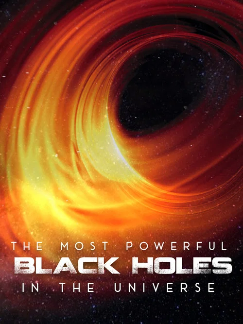 Постер: The Most Powerful Black Holes in the Universe