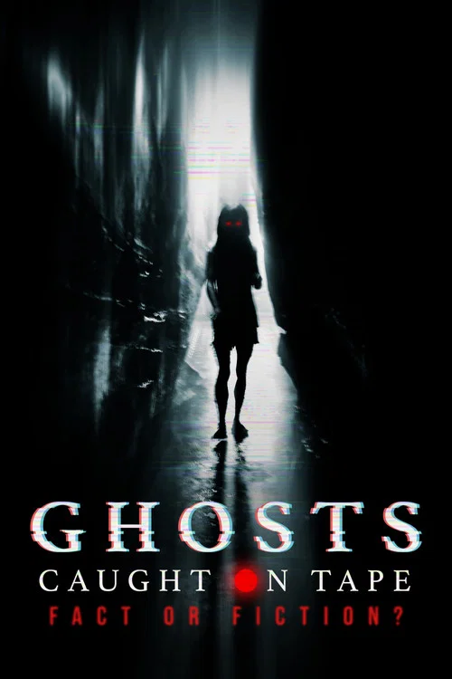 Постер: Ghosts Caught on Tape: Fact or Fiction?