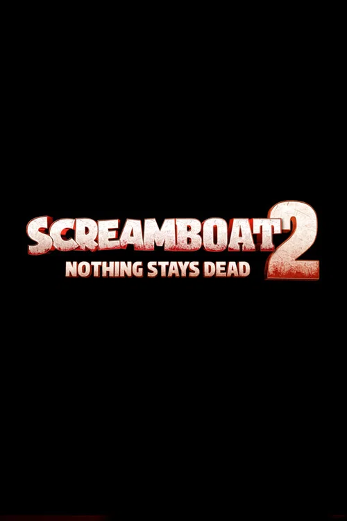Постер: Screamboat 2: Nothing Stays Dead