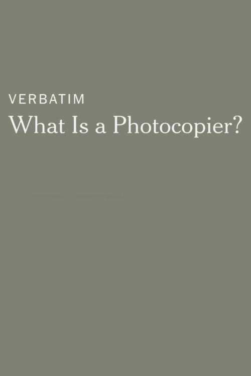 Постер: Verbatim: What Is a Photocopier?