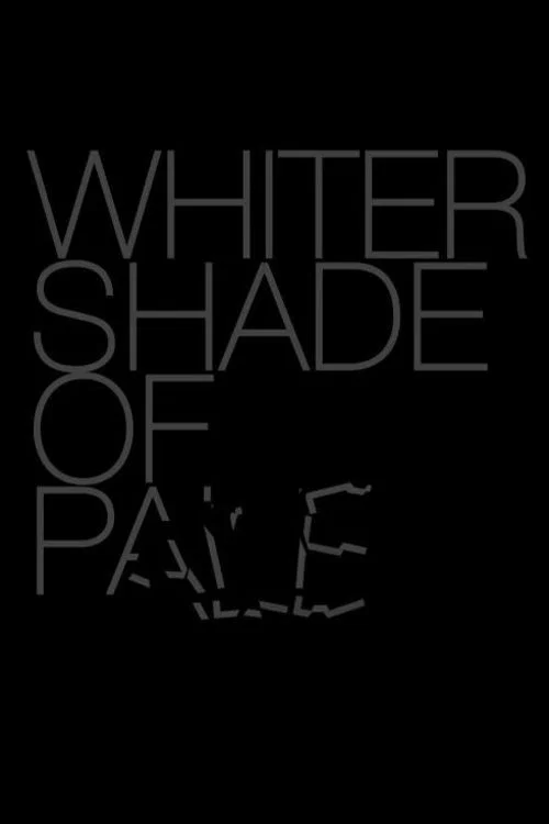 Постер: Whiter Shade of Pale