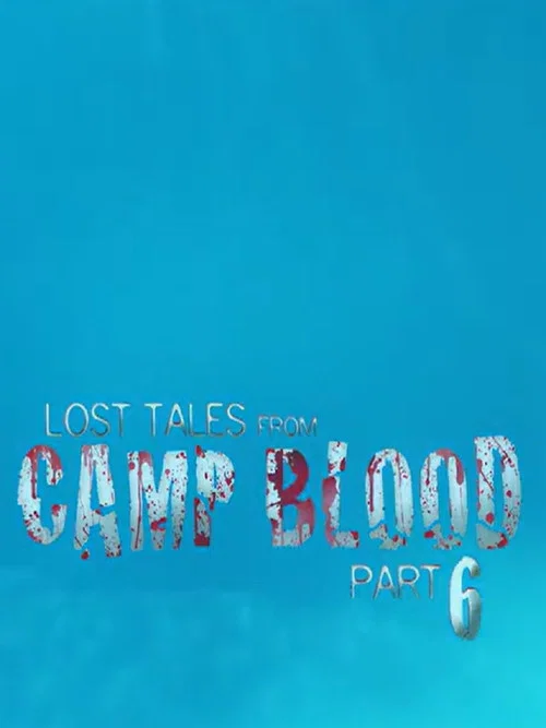 Постер: Lost Tales from Camp Blood: Part 6