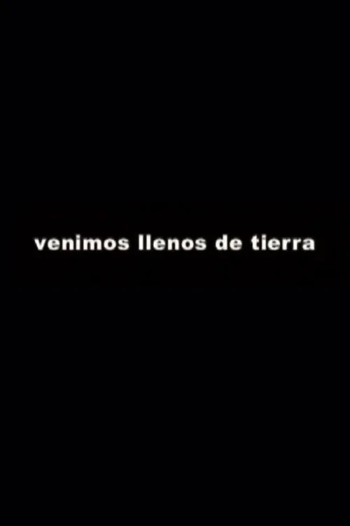 Постер: Venimos Llenos de Tierra