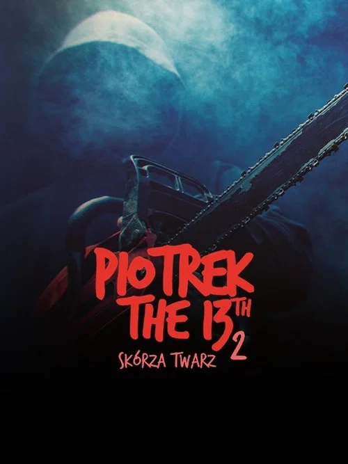 Постер: Piotrek Trzynastego 2: Skórza Twarz
