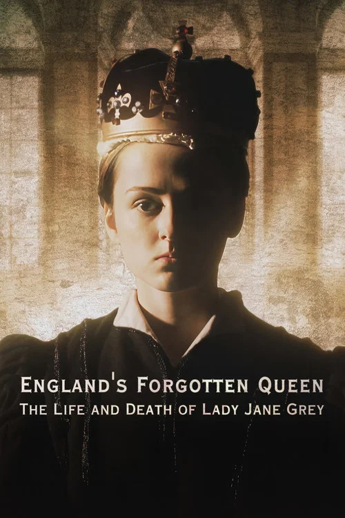 Постер: England's Forgotten Queen: The Life and Death of Lady Jane Grey