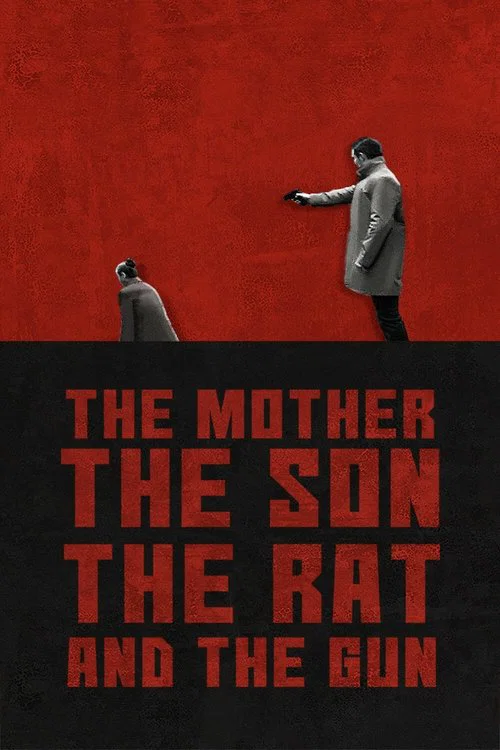 Постер: The Mother the Son the Rat and the Gun