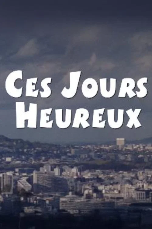 Постер: Ces jours heureux