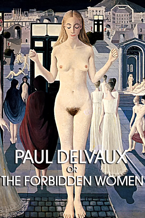 Постер: Paul Delvaux ou les femmes défendues