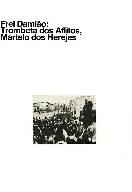 Постер: Frei Damião: Trombeta dos Aflitos, Martelo dos Herejes