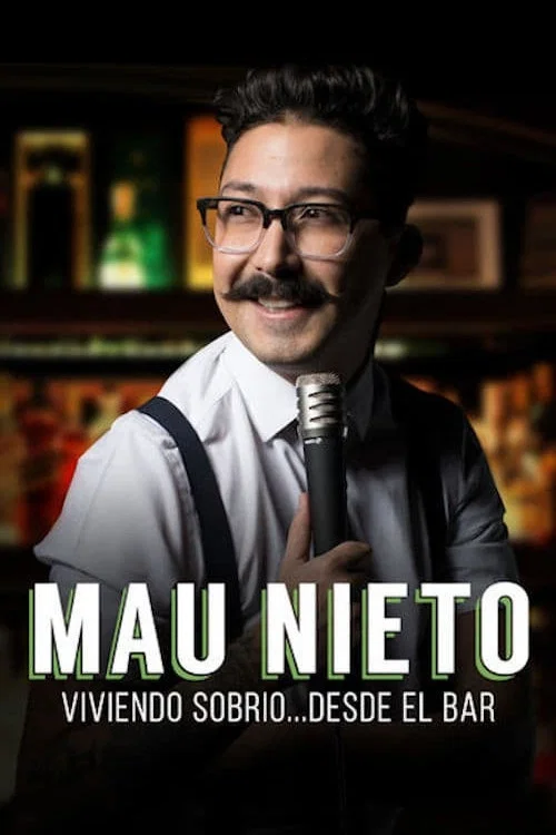 Постер: Mau Nieto: Viviendo sobrio... desde el bar