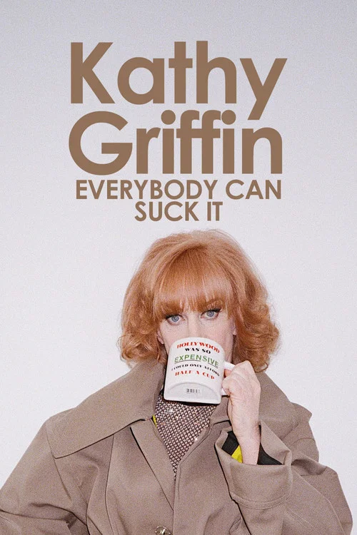 Постер: Kathy Griffin: Everybody Can Suck It