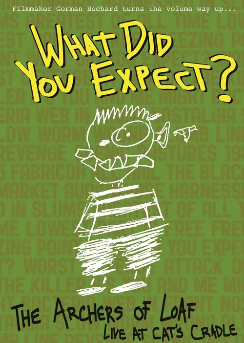Постер: What Did You Expect? The Archers of Loaf Live at Cat's Cradle
