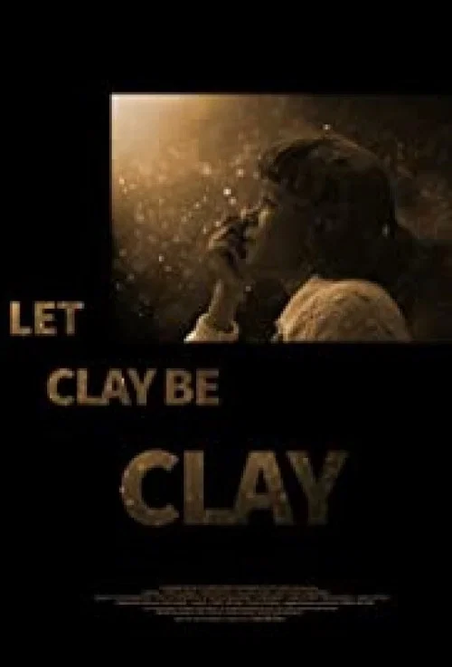 Постер: Let Clay Be Clay