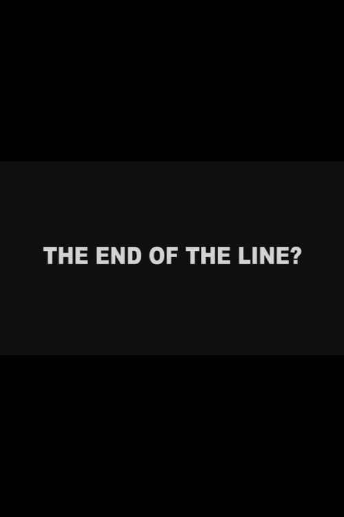 Постер: The End of the Line?