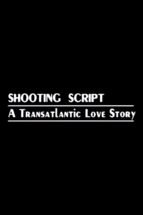 Постер: Shooting Script: A Transatlantic Love Story