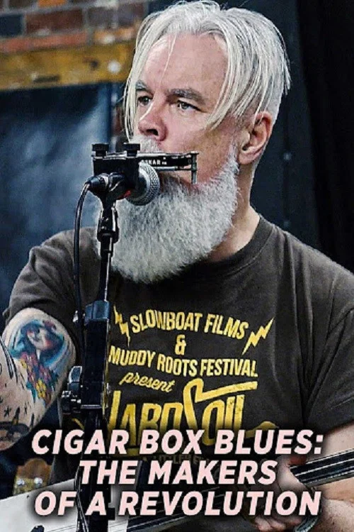 Постер: Cigar Box Blues: The Makers of a Revolution