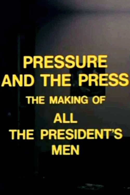 Постер: Pressure and the Press: The Making of 'All the President's Men'
