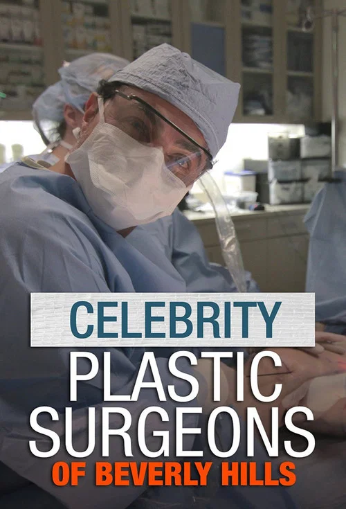 Постер: The Celebrity Plastic Surgeons of Beverly Hills