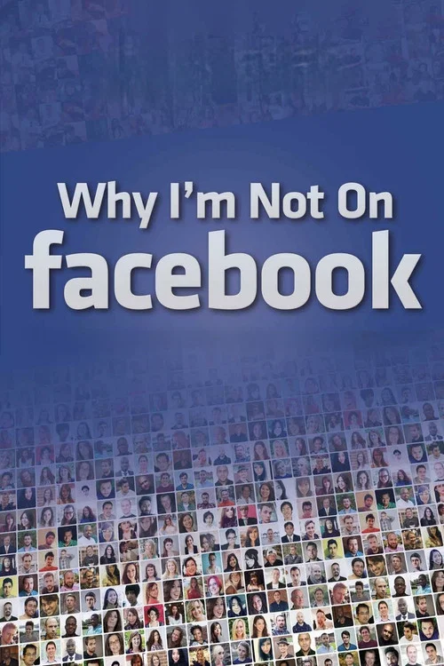 Постер: Why I'm not on Facebook