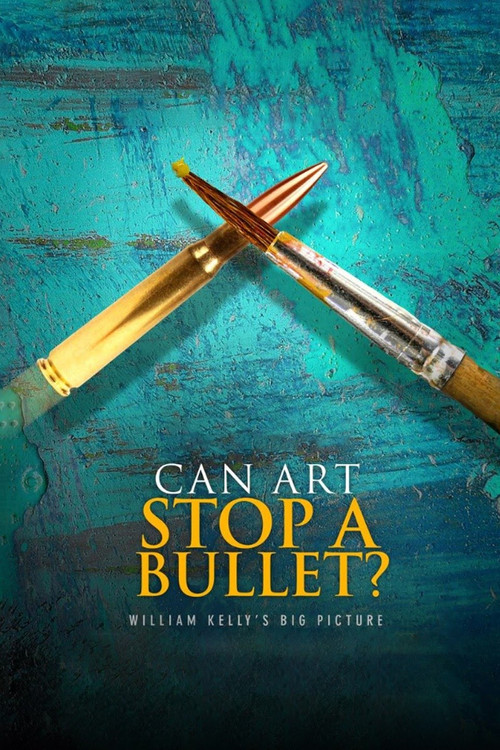 Постер: Can Art Stop a Bullet: William Kelly's Big Picture