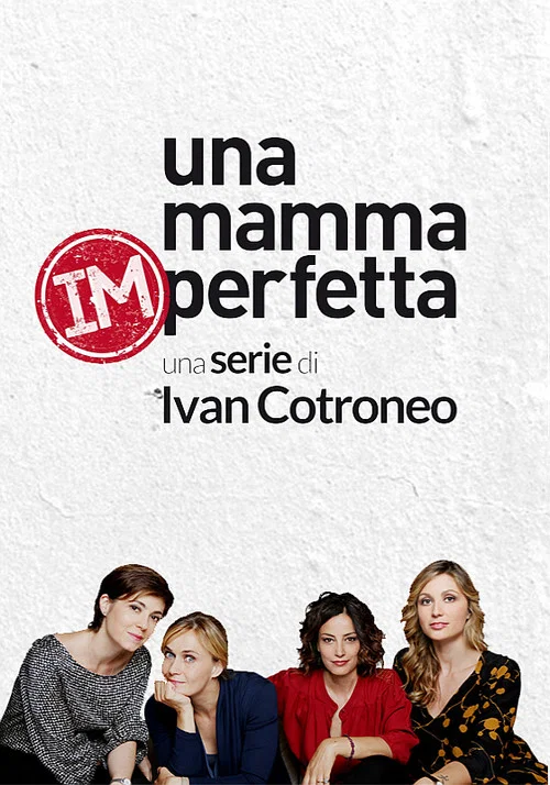 Постер: Una mamma imperfetta
