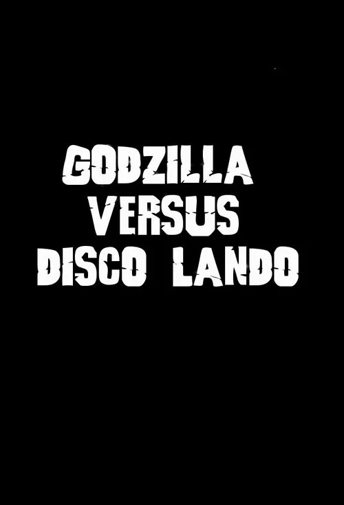 Постер: Godzilla Versus Disco Lando