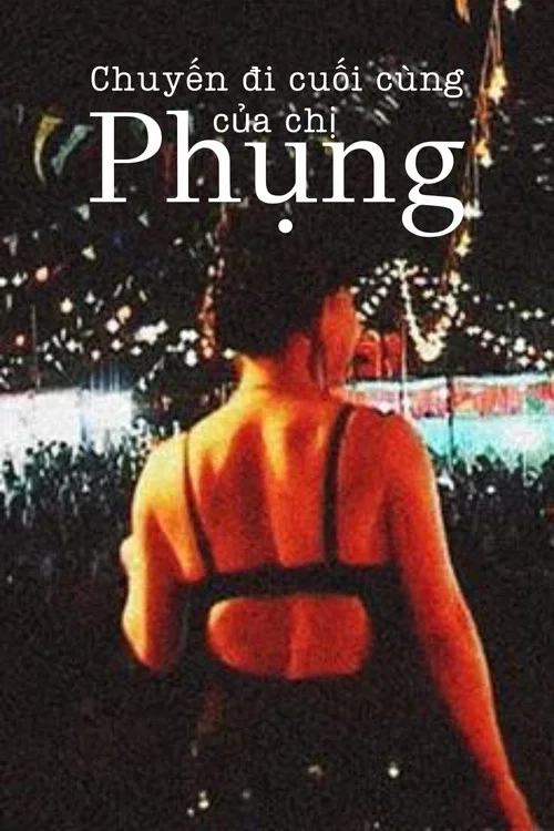Постер: Chuyen di cuoi cùng cua chi Phung