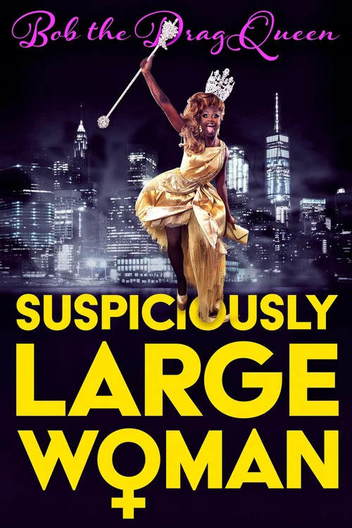 Постер: Bob the Drag Queen: Suspiciously Large Woman