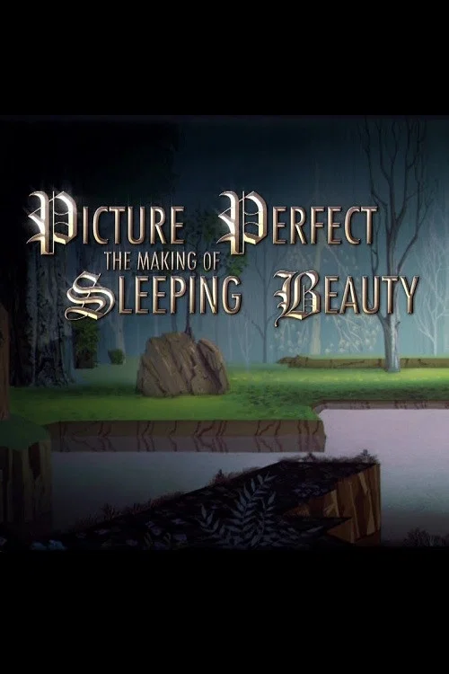 Постер: Picture Perfect: The Making of Sleeping Beauty