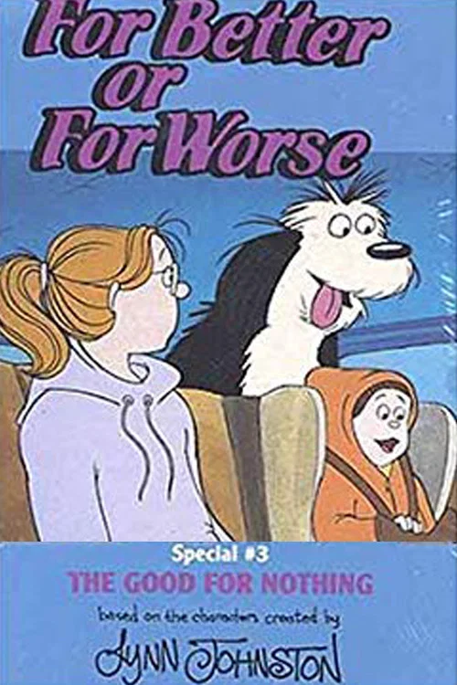 Постер: For Better or for Worse: The Good-for-Nothing