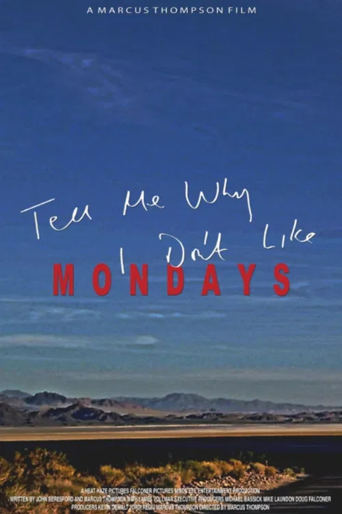 Постер: Tell Me Why I Don't Like Mondays