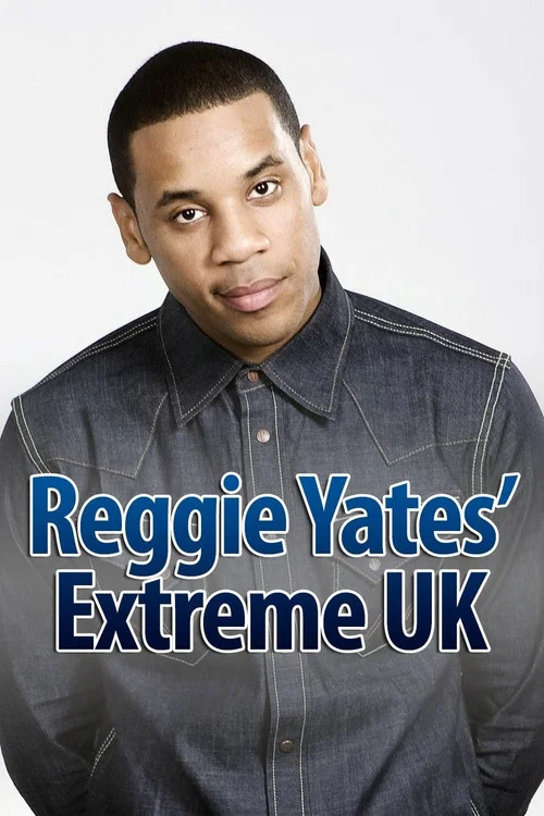 Постер: Reggie Yates' Extreme UK