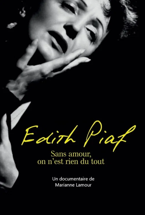Постер: Piaf, sans amour on n'est rien du tout
