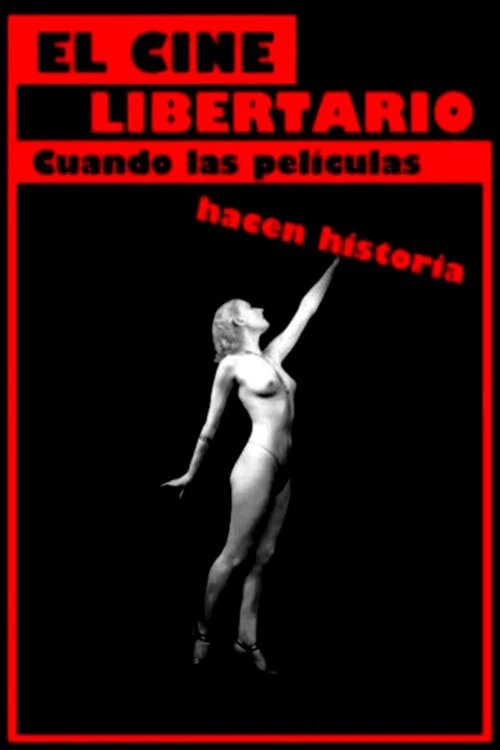 Постер: El cine libertario: Cuando las películas hacen historia