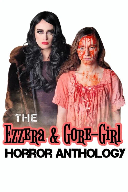 Постер: The Ezzera & Gore-Girl Horror Anthology