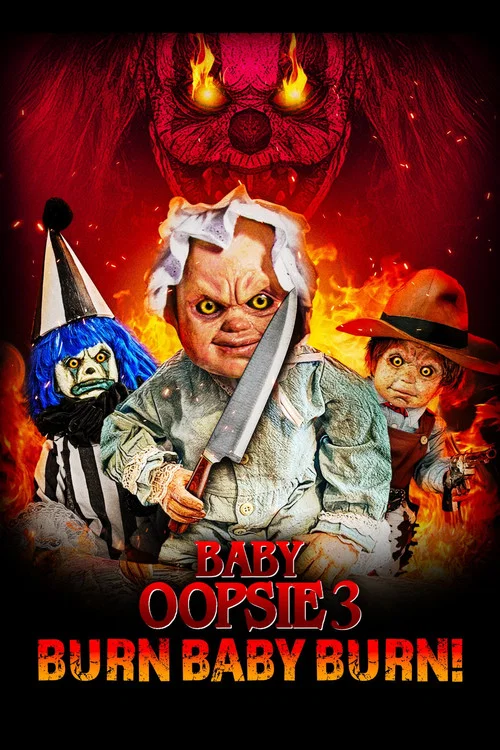 Постер: Baby Oopsie 3: Burn Baby Burn