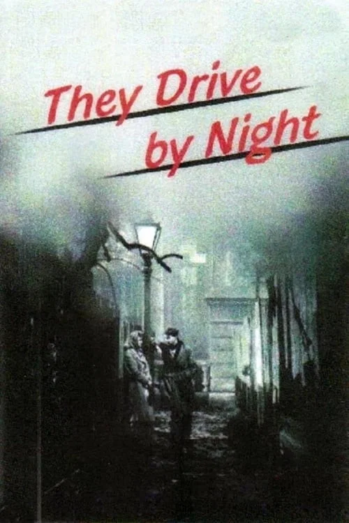 Постер: They Drive by Night