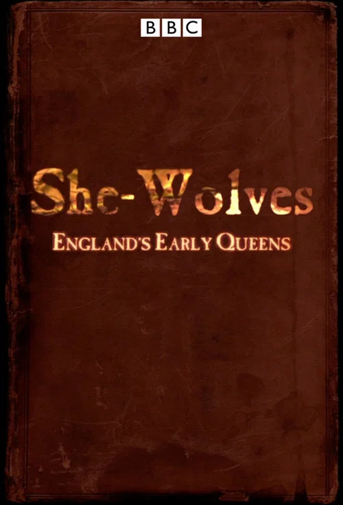 Постер: She-Wolves: England's Early Queens