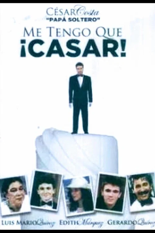 Постер: Me tengo que casar/Papá soltero