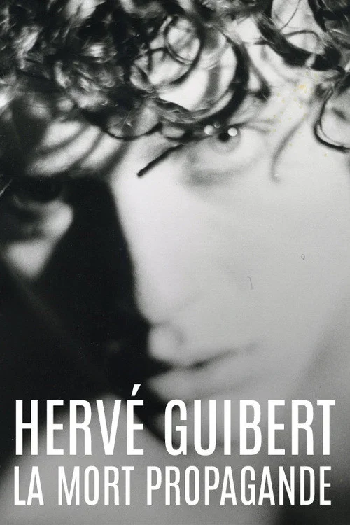 Постер: Hervé Guibert, la mort propagande